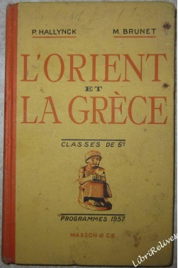 P. Hallynck,... M. Brunet,... L'Orient et la Grèce, par M. Brunet,... Classes...