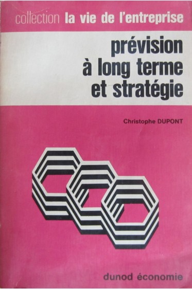 Prévision à long terme et stratégie - C. Dupont - Ed. Dunod économie, 1970 -