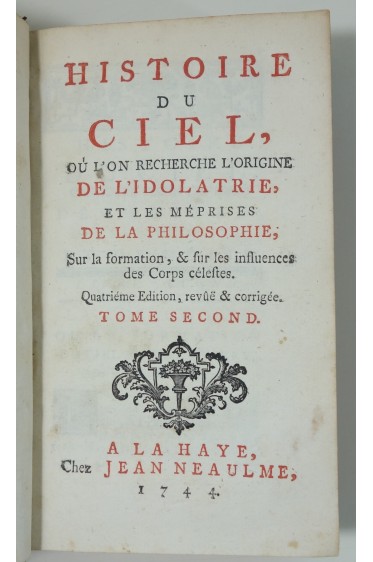 Histoire du ciel... l'origine de l'idolatrie et les méprises de la philosophie sur les corps céletes. Tome 2, 1744