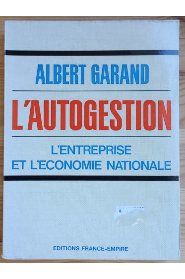 L'autogestion - L'entreprise et l'économie nationale - Albert Garand -