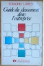 Guide du classement dans l'entreprise - Edmond Larèse - les Editions d'Organisation -