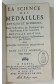 La Science des médailles antiques et modernes 2/2. Nombreuses planches, 1715 NUMISMATIQUE