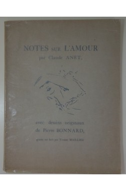 Notes sur l'amour avec des dessins originaux de Pierre Bonnard. 1 des 100 ex. numérotés sur Arches