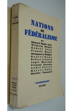 Nations ou fédéralisme. Librairie Plon - collection Présences, 1946