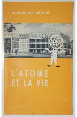 L'atome et la Vie - demain est déjà là. 1957