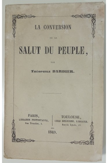 La Conversion ou le Salut du peuple, par Théophile Dardier - 1849