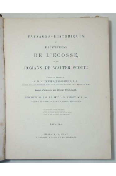 Paysages Historiques et Illustrations de L'Ecosse et des Romans de Walter Scott d'après les dessins de J. M. W. Turner