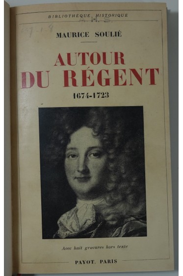 Maurice Soulié. Autour du Régent 1674-1723 - 8 gravures, Payot, 1933