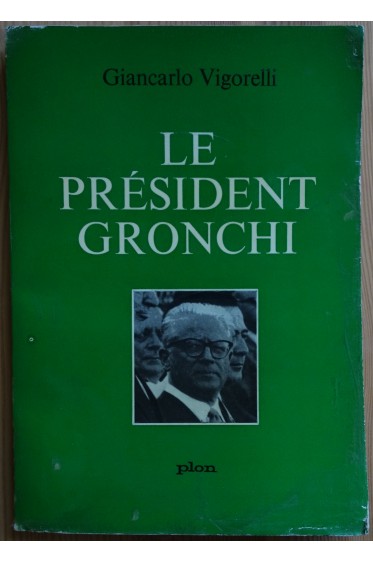 Le Président Gronchi - G. Vigorelli - Plon - 1962 - Non-coupé -