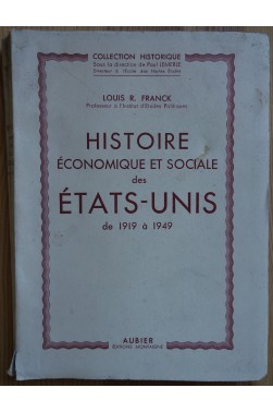 Histoire économique et sociale des Etats-Unis de 1919 à 1949 - L. R. Franck - 1950 - Aubier -