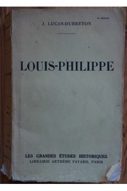 Louis-Philippe - J. Lucas-Dubreton - Fayard - 1938 -