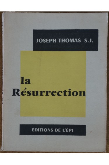 La Résurrection - joseph Thomas S. J. - Ed de l'Epi - 1959 -