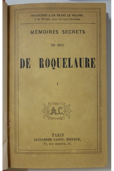 Mémoires secrets du Duc de Roquelaure 4/4 complet - Cadot éditeur