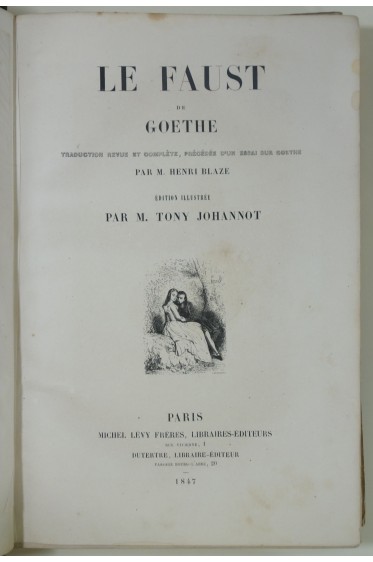 Le FAUST de Goethe. 1er tirage des Eaux-fortes de Tony Johannot - Michel Lévy 1847