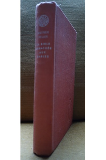 La Bible arrachée aux sables - Werner Keller - Illustr. plans, photos - 1957 -