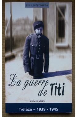 La guerre de Titi - Y. Jaffrennou - Ed. Cheminements - 2004 - illustré - TTBE