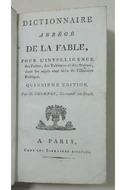 CHOMPRÉ. Dictionnaire abrégé de la FABLE - fin XVIIIè, Libraires Associés, vergé teinté