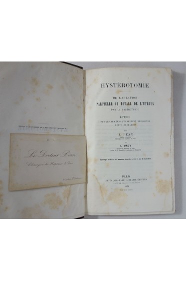 PEAN. HYSTEROTOMIE - Ablation de l'utérus par la Gastrotomie. 1873, planches et gravures. RARISSIME + EAS