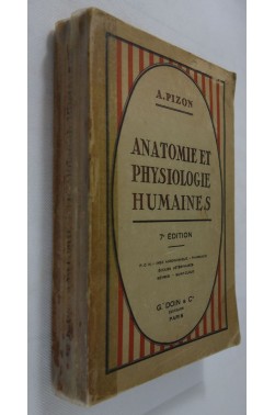 Antoine PIZON - Anatomie et physiologie humaines. Nombreuses figures, DOIN, 1930