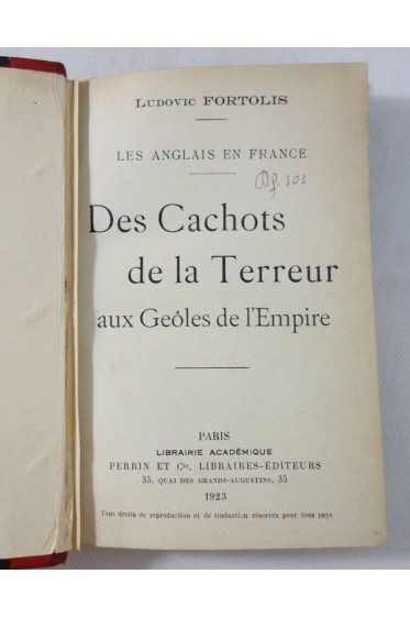 FORTOLIS. Les Anglais en France - Des cachots de la Terreur aux geôles de l'Empire. RARE