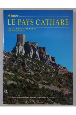 Aimer LE PAYS CATHARE. Editions Ouest-France - PHOTOS- 1992