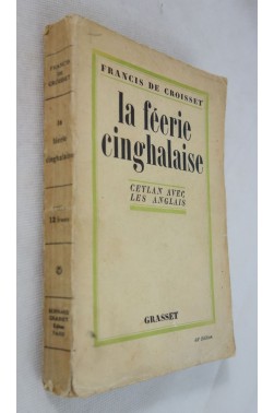 CROISSET. La Féerie cinghalaise - Ceylan avec les anglais. 1926, papier vergé, GRASSET