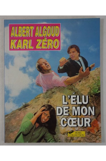 KARL ZERO et Albert ALGOUD. L'élu de mon coeur - roman photo satirique - TAPIE