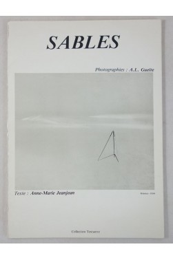 A-M JEANJEAN. SABLES - photographies de A.-L. GUEITE. Dédicacé - Textuerre, 1983