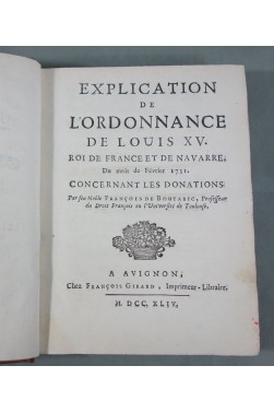 BOUTARIC. Explication de l'Ordonnance de Louis XV sur les DONATIONS - 1744, Droit, RELIURE