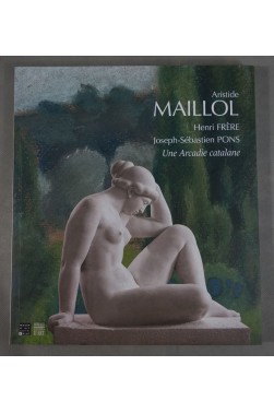 Aristide MAILLOL Henri FRERE J-S. PONS Une Arcadie catalane RARE 2016 Sculpture