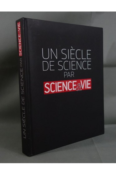 Un siècle de science par SCIENCE et VIE. France Loisirs 2014 - illustré PHOTO