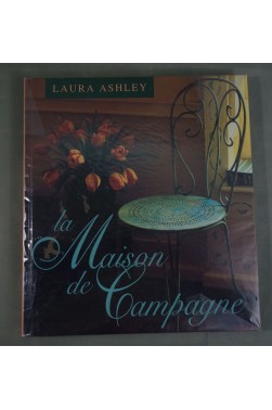 Laura ASHLEY. La MAISON de CAMPAGNE - décoration, mobilier, illustré - France Loisirs