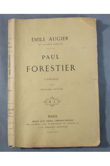 Emile AUGIER. Paul Forestier Comédie en 4 actes. Michel Lévy frères, 1868, 2è édition