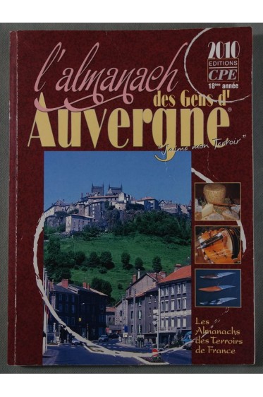 L'Almanach des Gens D'auvergne 2010 - illustré - Editions CPE Terroirs de France