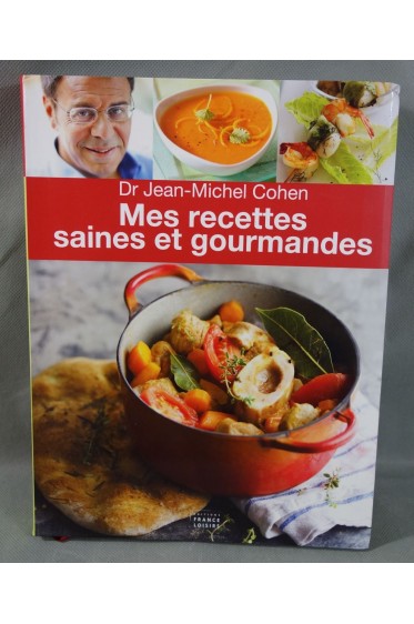 Mes recettes saines et gourmandes - Dr JM Cohen - Ed. F. Loisirs, 2014 -