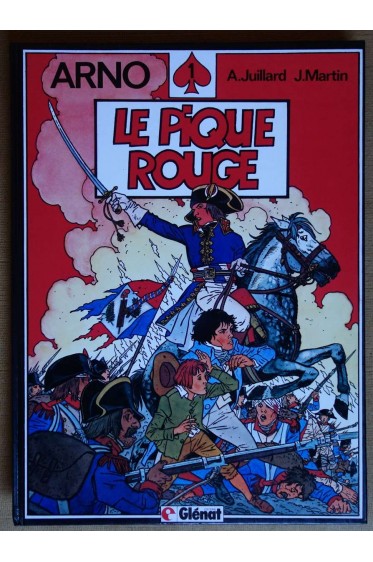 Arno, Le pique rouge - Juillard/Martin - Ed. Glénat, EO, 1984 -