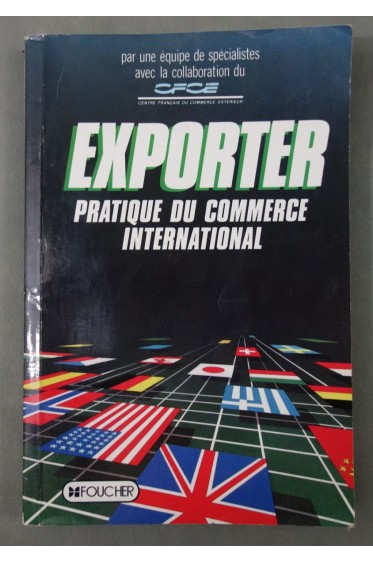 EXPORTER - Pratique du commerce international. CFCE - Duboin, 1991