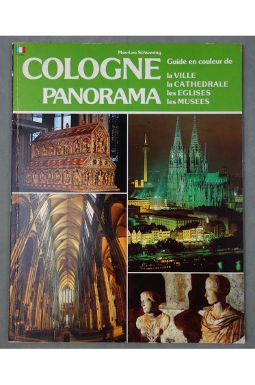 COLOGNE panorama - guide en couleur, la cathédrale, le musée - KOLN - Max-Leo Schwering