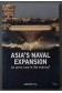 Asia's Naval Expansion - An arms race in the making ? Geoffrey TILL - 2012