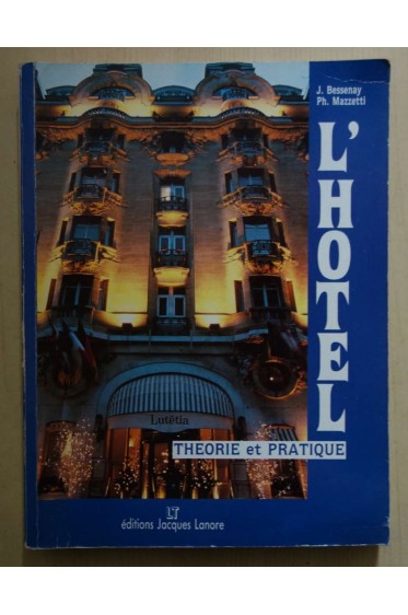 L'hôtel, théorie et pratique - Bessenay, Mazzetti -