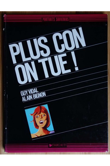 PLus con on tue - Vidal/Bignon - Ed. Dargaud, EO 1983 - Collection Portraits souvenirs -