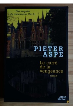 Le carré de la vengeance - P. Aspe - Ed. A. Michel, 2008 - Roman policier -