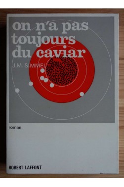 On n'a pas toujours du caviar - J.M. Simmel - Ed. R. Laffont, 1972 -