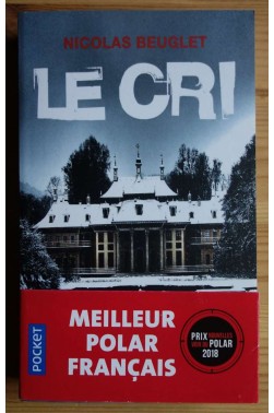 Le cri - Nicolas Beuglet - Ed. XO/Pocket - 2018 - Thriller -