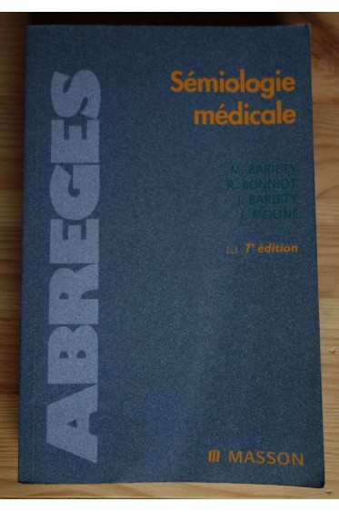 Sémiologie médicale - Abrégés Masson, 2004 - Bariety/Bonniot/Moline - Illustré