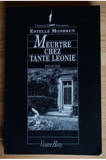 Meurtre chez Tante Léonie - E. Monbrun - Ed. V. Hamy, 1994 -