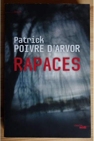 Rapaces - P. Poivre d'Arvor - Ed. Cherche Midi, 2012 - TBE -