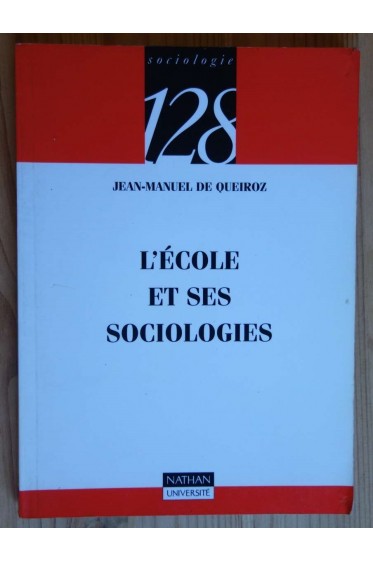 L'école et ses sociologies - J-M. De Queiroz - Ed. Nathan Université, 1995 -