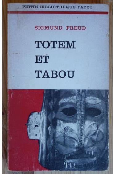 Totem et Tabou - S. Freud - Ed. petite bibliothèque Payot, 1972 -