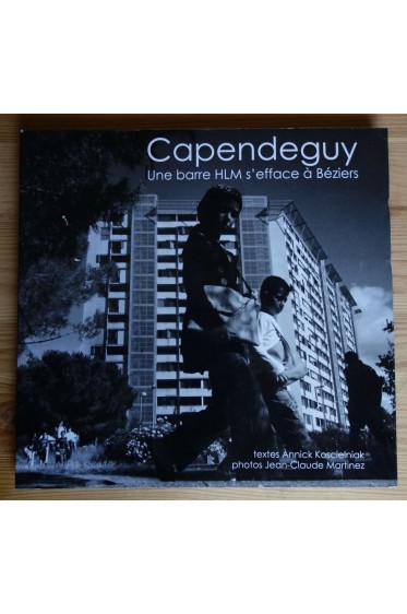 Capendeguy : Une Barre HLM s'efface À Béziers - A. Koscielniak et J.C. Martinez - 2009 -